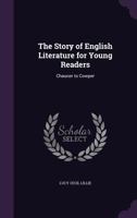 The Story of English Literature for Young Readers: Chaucer to Cowper 1373214414 Book Cover