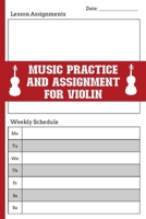 Music Practice & Assignment Notebook For Violin: Repertoire Log, Record Date, Lesson Assignments, Weekly Schedule (Mon-Sun) Tracker For Practice Time ... Gifts For Violin Players, Students, Teachers B08QBB3N5V Book Cover
