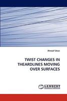 TWIST CHANGES IN THEARDLINES MOVING OVER SURFACES 3838345193 Book Cover