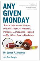 Any Given Monday: Raising an Injury-Free Athlete 1451667094 Book Cover