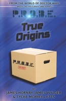 P.R.O.B.E.: True Origins B09PMFX2M8 Book Cover