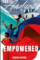 The Audacity to Be Empowered 1312554940 Book Cover