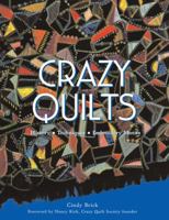 Crazy Quilts: History * Techniques * Embroidery Motifs 0760332371 Book Cover