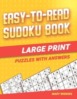 Easy-To-Read Sudoku Book Large Print Puzzles With Answers: 99+ Easy Sudoku Puzzles For Your Mind Activity B093WMPJZT Book Cover