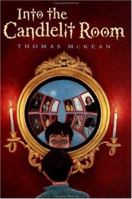 Into the Candlelit Room (Middle-Grade/Ya Fiction) 0399233598 Book Cover