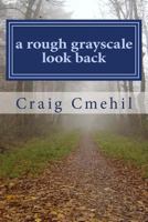 A Rough Grayscale Look Back: Path to Recognition 149293979X Book Cover