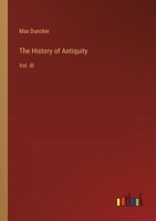 The History of Antiquity, Volume 3 1512095435 Book Cover