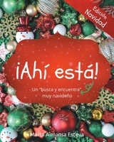 ¡Ahi esta! Edicion Navidad: Un libro busca y encuentra muy navideño 1915193338 Book Cover