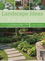 Landscape Ideas You Can Use: How to Choose Structures, Surfaces & Plants That Transform Your Yard 1589237013 Book Cover