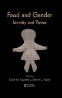 Food and Gender: Identity and Power (Food and Nutrition in History and Culture) 9057025736 Book Cover
