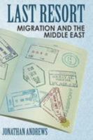 Last Resort: Migration and the Middle East 199972240X Book Cover