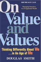 On Value and Values: Thinking Differently About We in an Age of Me 0131461257 Book Cover