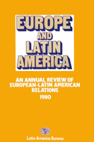 Europe and Latin America 1980: An Annual Review of European-Latin American Relations 0906156092 Book Cover