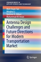 Antenna Design Challenges and Future Directions for Modern Transportation Market (SpringerBriefs in Applied Sciences and Technology) 3030615804 Book Cover