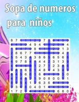 Sopa de numeros para ni�os: Puzzle letras grandes Una actividad para estimular la memoria visual y la atencion B08WZGS19P Book Cover