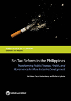 Sin Tax Reform in the Philippines: Transforming Public Finance, Health, and Governance for More Inclusive Development 1464808066 Book Cover