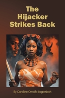 The Hijacker Strikes Back: A sequel to The Greatest Hijack B0FFM89DVT Book Cover