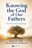 Knowing the God of Our Fathers B0H82VBL6M Book Cover
