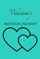 Valentine's nutrition planner: Diet journal tracker  to achieve your dream weight and change bad habits thanks to simple and effective methods (diet planners) 1658136012 Book Cover