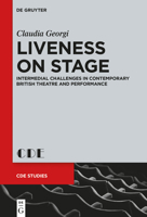 Staging Liveness Via Mediatization: The Use of Film and Video in Contemporary British Theatre and Performance 3110345900 Book Cover