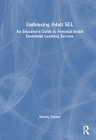 Embracing Adult SEL: An Educator's Guide to Personal Social Emotional Learning Success 1032604069 Book Cover