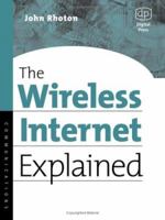 The Wireless Internet Explained 1555582575 Book Cover
