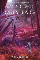 Must We Defy Fate: A Cycle Of Crystals Book Two B0FKZ7VGQC Book Cover