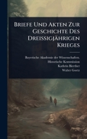 Briefe Und Akten Zur Geschichte Des Dreissigjährigen Krieges (Italian Edition) 1024460703 Book Cover