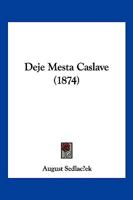 Deje Mesta Caslave (1874) 1160857636 Book Cover