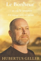 Le Bonheur – et où le trouver: Un voyage vers toi-même (French Edition) B0G4XLXVPW Book Cover