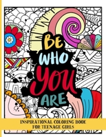 Be who you are Inspirational coloring book for teenage girls 8396254362 Book Cover