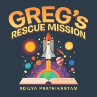 Greg’s Rescue Mission 1665561432 Book Cover
