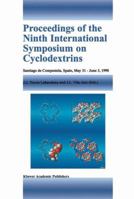 Proceedings of the Ninth International Symposium on Cyclodextrins: Santiago de Compostela, Spain, May 31-June 3, 1998 9401059713 Book Cover