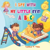 I Spy With My Little Eye ABC: Cute Colorful Alphabet A-Z Guessing Game for Little AGE 2-6 B08JB9R267 Book Cover
