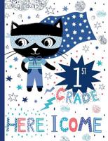 1st Grade Here I Come: Cute Cat Primary Composition Book, Half Ruled Half Blank, Drawing Picture Space and Primary Ruled Lines for Creative Story Writing, Back to School Notebook 1080524649 Book Cover