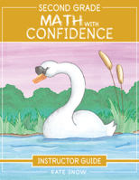 Second Grade Math With Confidence Instructor Guide 1952469317 Book Cover