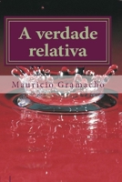 A Verdade Relativa: Ninguém sabe tudo B0C2S7MKK4 Book Cover