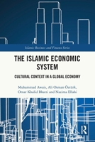 The Islamic Economic System: Cultural Context in a Global Economy 1032776889 Book Cover