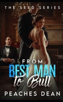 From Best Man to Bull: A Cuckold Wife Sharing Adventure (The Seed Series) B0H51S68XZ Book Cover