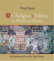 Art, Religion, and Politics in Medieval China: The Dunhuang Cave of the Zhai Family 0824827031 Book Cover