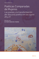 Poéticas Comparadas de Mujeres Las poetas y la transformación del discurso poético en los siglos 20 y 21 (Foro Hispánico, 64) 9004504567 Book Cover