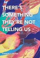There's Something They’re Not Telling Us 0887486851 Book Cover