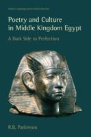 Poetry and Culture in Middle Kingdom Egypt: A Dark Side to Perfection (Athlone Publications in Egyptology and Ancient Near East Studies) 184553770X Book Cover