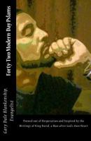 Forty-Two Modern-Day Pslams: Penned out of desperation and inspired by the writings of King David, a man after God's Own Heart 149950294X Book Cover