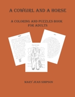 A Cowgirl and A Horse: A Coloring and Puzzles Book for Adults B08MSQ41LW Book Cover