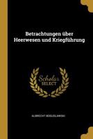 Betrachtungen über Heerwesen und Kriegführung 0526221372 Book Cover