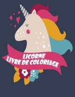 Licorne Livre de coloriage: Enfants 4-8 ans; Drôle Unicorn livre de coloriage pour les filles, les garçons, et tous ceux qui aiment licornes B08ZBJ4J6V Book Cover