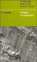 Fatigue of Materials (Cambridge Solid State Science Series) 0521437636 Book Cover