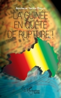 La Guinée en quête de rupture ! (Harmattan Guinée) (French Edition) 2343158142 Book Cover