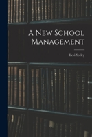 A New School Management [microform] 1015366813 Book Cover